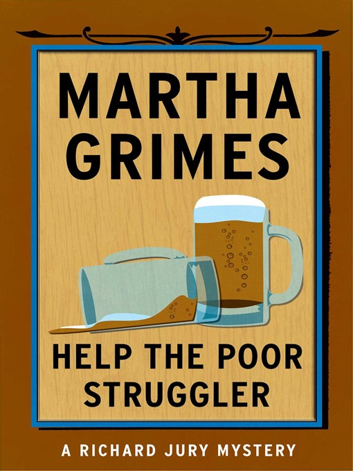 Title details for Help the Poor Struggler by Martha Grimes - Available